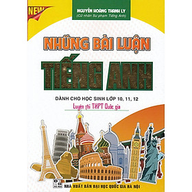 Sách - Những Bài Luận Tiếng Anh Dành Cho Học Sinh Lớp 10 - 11 - 12 - Hồng Ân
