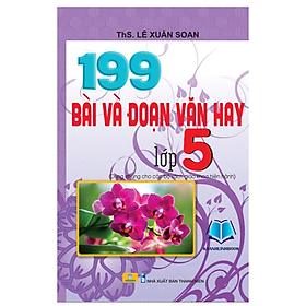 Sách - 199 Bài Và Đoạn Văn Hay Lớp 5 (Biên soạn theo chương trình GDPT mới)
