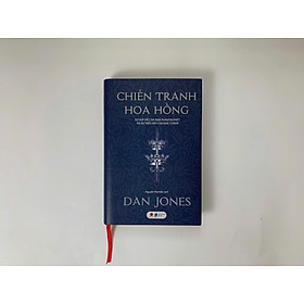 Sách - Chiến Tranh Hoa Hồng - Dan Jones