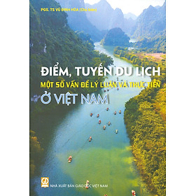 Sách - Điểm, tuyến du lịch một số vấn đề lý luận và thực tiễn ở Việt Nam