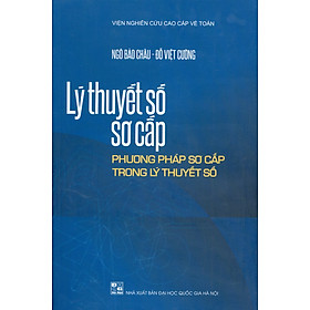 LÝ THUYẾT SỐ SƠ CẤP - Phương Pháp Sơ Cấp Trong Lý Thuyết Số - Ngô Bảo Châu, Đỗ Việt Cường - NXB Đại Học Quốc Gia Hà Nội
