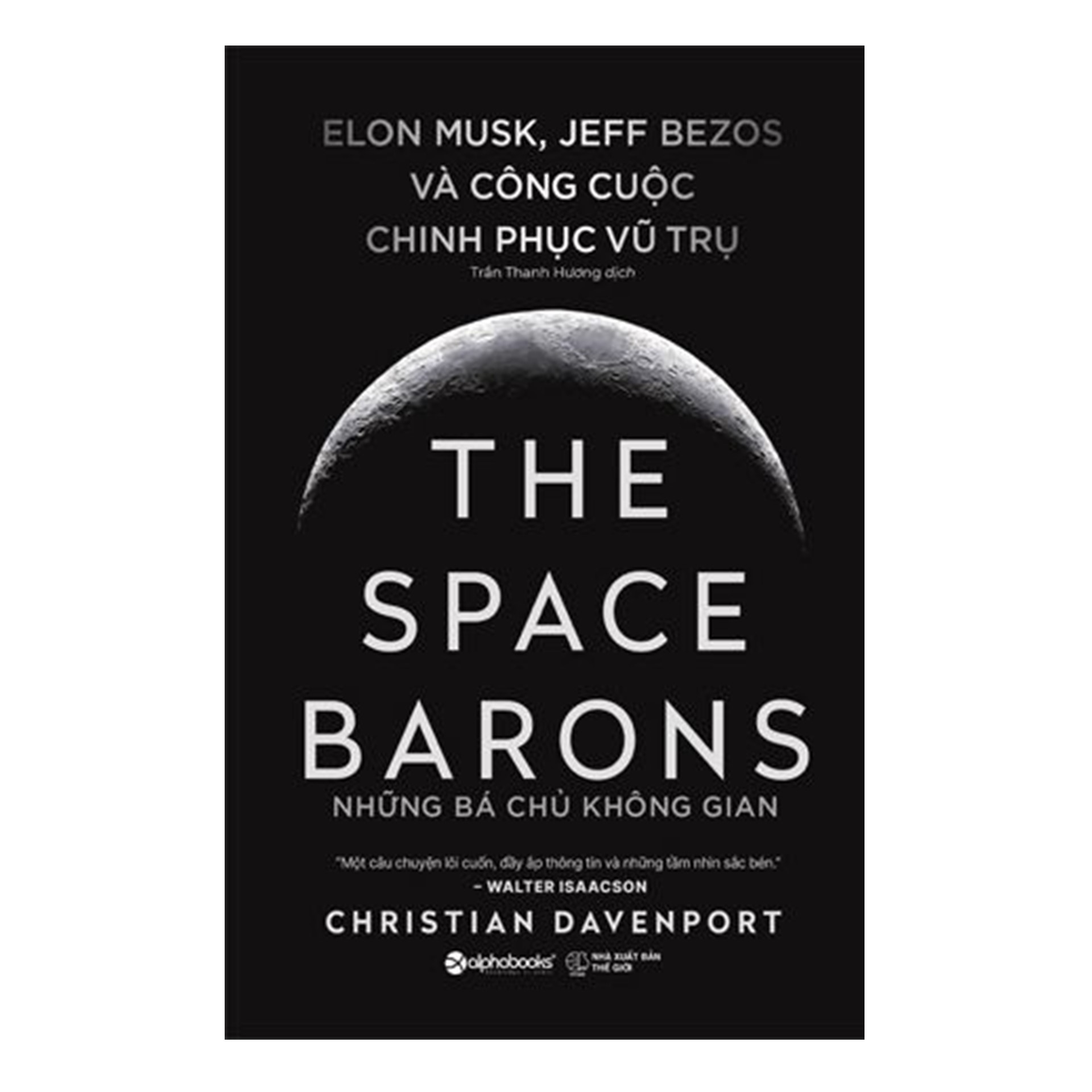 Combo Sách Chinh Phục Không Gian : The Space Barons - Những Bá Chủ Không Gian : Elon Musk, Jeff Bezos Và Công Cuộc Chinh Phục Vũ Trụ + Anh Em Nhà Wright