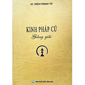 Sách - Kinh Pháp Cú Giảng Giải - HT. Thích Thanh Từ - Tổ In Ấn Kinh Phật