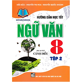 Sách - Hướng Dẫn Học Tốt Ngữ Văn 8 - Tập 2 (Bám Sát SGK Cánh Diều)