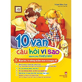 10 Vạn Câu Hỏi Vì Sao - Bạn Bè, Trường Mầm Non Và Ngày Lễ - Bản Quyền