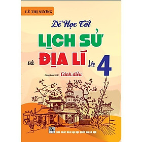 Sách - Để Học Tốt Lịch Sử Và Địa Lí Lớp 4 - Dùng Kèm SGK Cánh Diều - Hồng Ân
