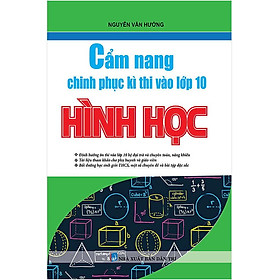 Cẩm Nang Chinh Phục Kì Thi Vào Lớp 10 Hình Học