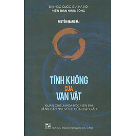 TÍNH KHÔNG CỦA VẠN VẬT - Nguyễn Hoàng Hải – ĐHQGHN 