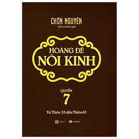 Hoàng Đế Nội Kinh - Quyển 7 (Từ Thiên 55 Đến Thiên 63)