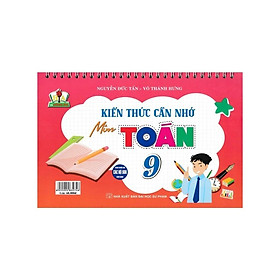 Sách - Lịch Kiến Thức Cần Nhớ Môn Toán Lớp 9 - Dùng Chung Các Bộ SGK Hiện Hành - Hồng Ân