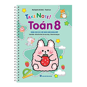 Sách TAKE NOTE ! Toán 8 (dùng cho cả 3 bộ SGK mới)