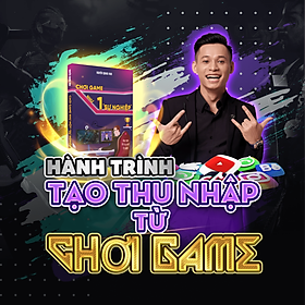 Cuốn Sách: Chơi Game Như Một "Sự Nghiệp" - Tác Giả Nguyễn Quang Nam