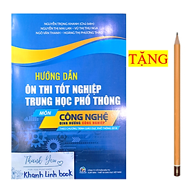 Sách Hướng dẫn ôn thi tốt nghiệp trung học phổ thông môn Công nghệ định hướng công nghiệp (theo chương trình GDPT 2018)