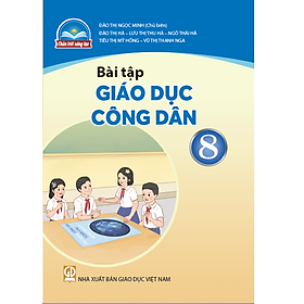 Sách Bài Tập Giáo Dục Công Dân 8- Chân Trời Sáng Tạo (Kèm Nilon bọc Sách)