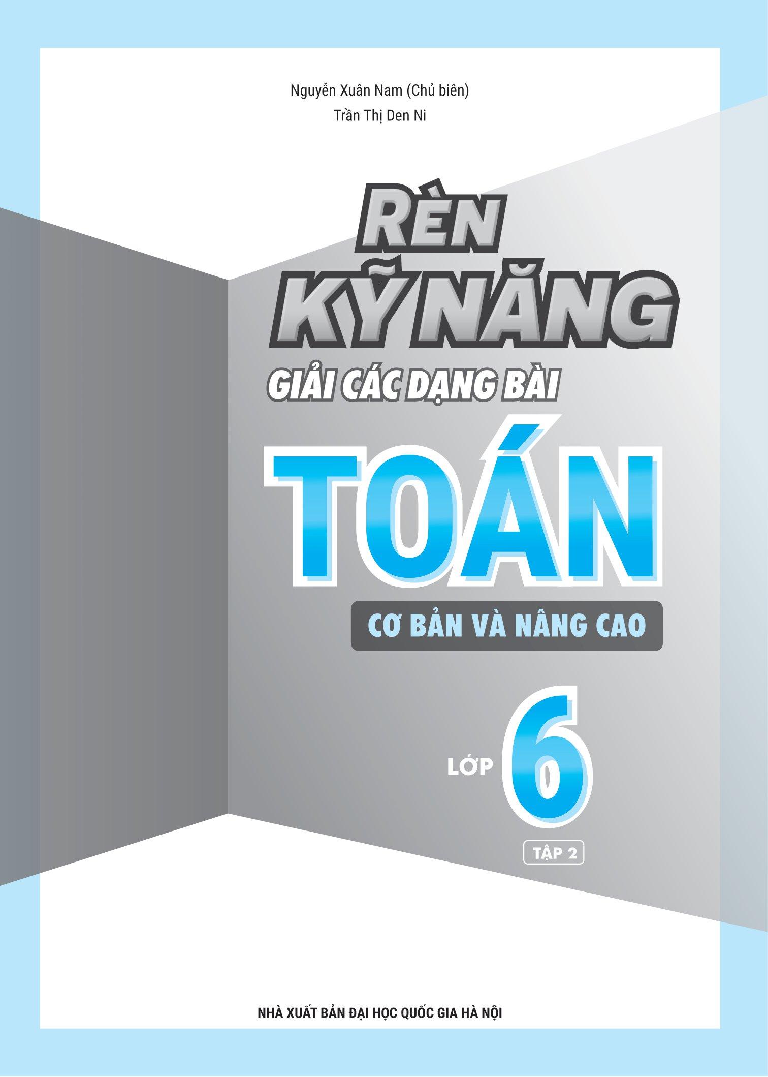Rèn Kỹ Năng Giải Các Dạng Bài Toán (Cơ Bản Và Nâng Cao) Lớp 6 - Tập 2