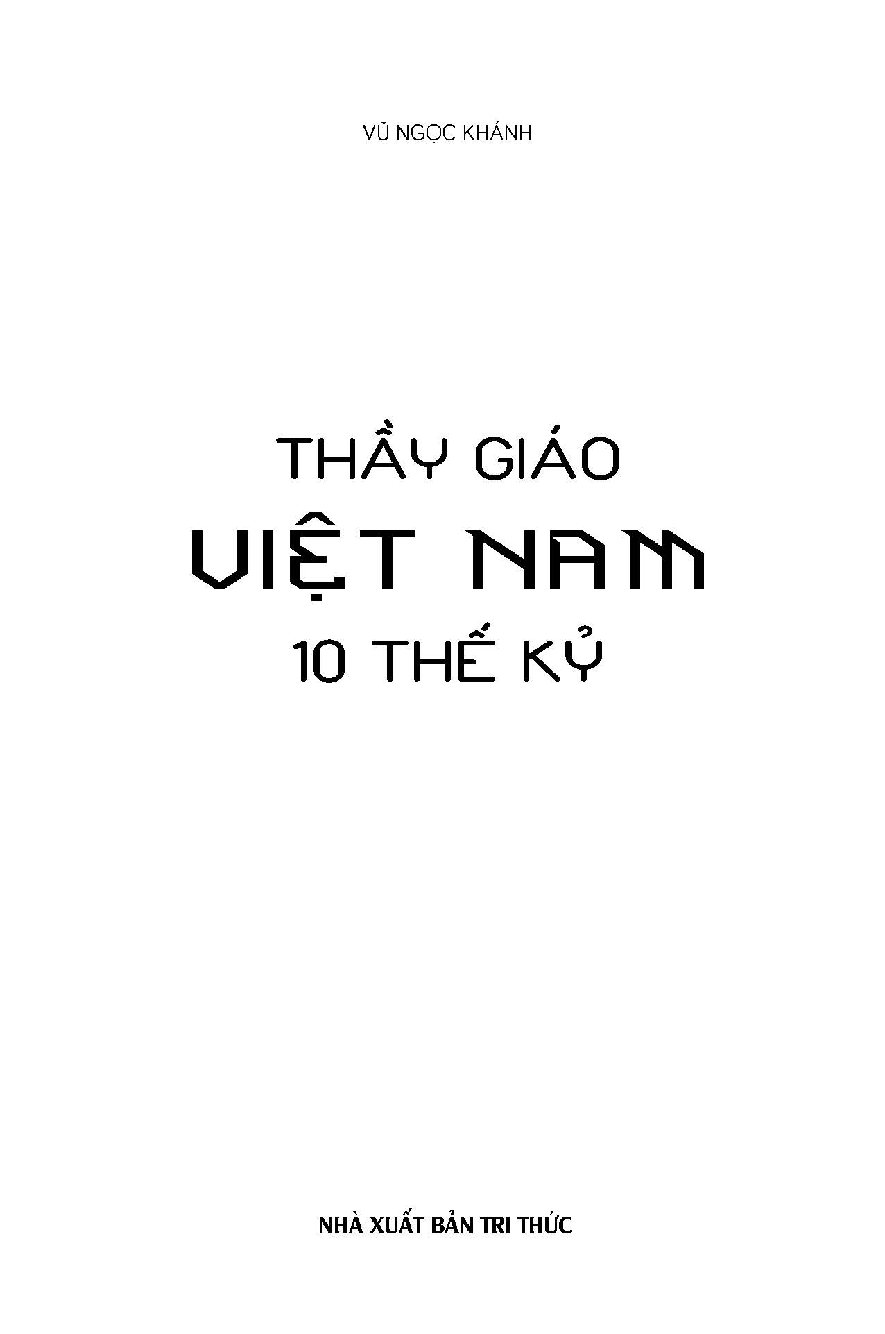 Thầy Giáo Việt Nam 10 Thế Kỷ - Vũ Ngọc Khánh