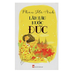 Sách - Làm Dâu Nước Đức - Tự Truyện - NXB Phụ Nữ