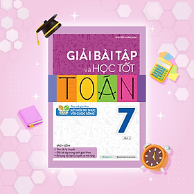 Giải bài tập và học tốt Toán Lớp 7 (Theo Sách giáo khoa Kết nối tri thức với cuộc sống)