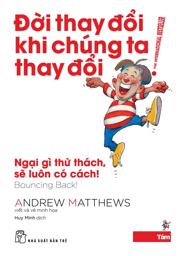 Đời thay đổi khi chung ta thay đổi 08 - Ngại gì thử thách, sẽ luôn có cách!