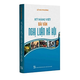 Sách - Kỹ Năng Viết Bài Văn Nghị Luận Xã Hội + Kĩ Năng Viết Bài Nghị Luận Văn Học ( cô lê mai phương ) lẻ + combo