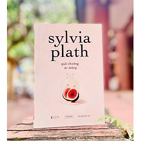 QUẢ CHUÔNG ÁC MỘNG – Sylvia Plath – Trần Quế Chi dịch – Tao Đàn – NXB Hội Nhà Văn