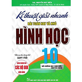 KĨ THUẬT GIẢI NHANH BÀI TOÁN HAY VÀ KHÓ HÌNH HỌC LỚP 10 (BIÊN SOẠN THEO CHƯƠNG TRÌNH GDPT MỚI) - HA