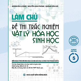 Làm Chủ Đề Thi Trắc Nghiệm Vật Lí - Hóa Học - Sinh Học 