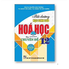 Sách - Bồi Dưỡng Học Sinh Giỏi Hóa Học 12 Theo Chuyên Đề (Dùng Chung Cho Các Bộ SGK Hiện Hành) HA