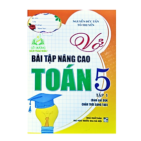 Sách - Vở bài tập nâng cao Toán Lớp 5 Tập 1 ( Dùng chung SGK chân trời sáng tạo) - HA