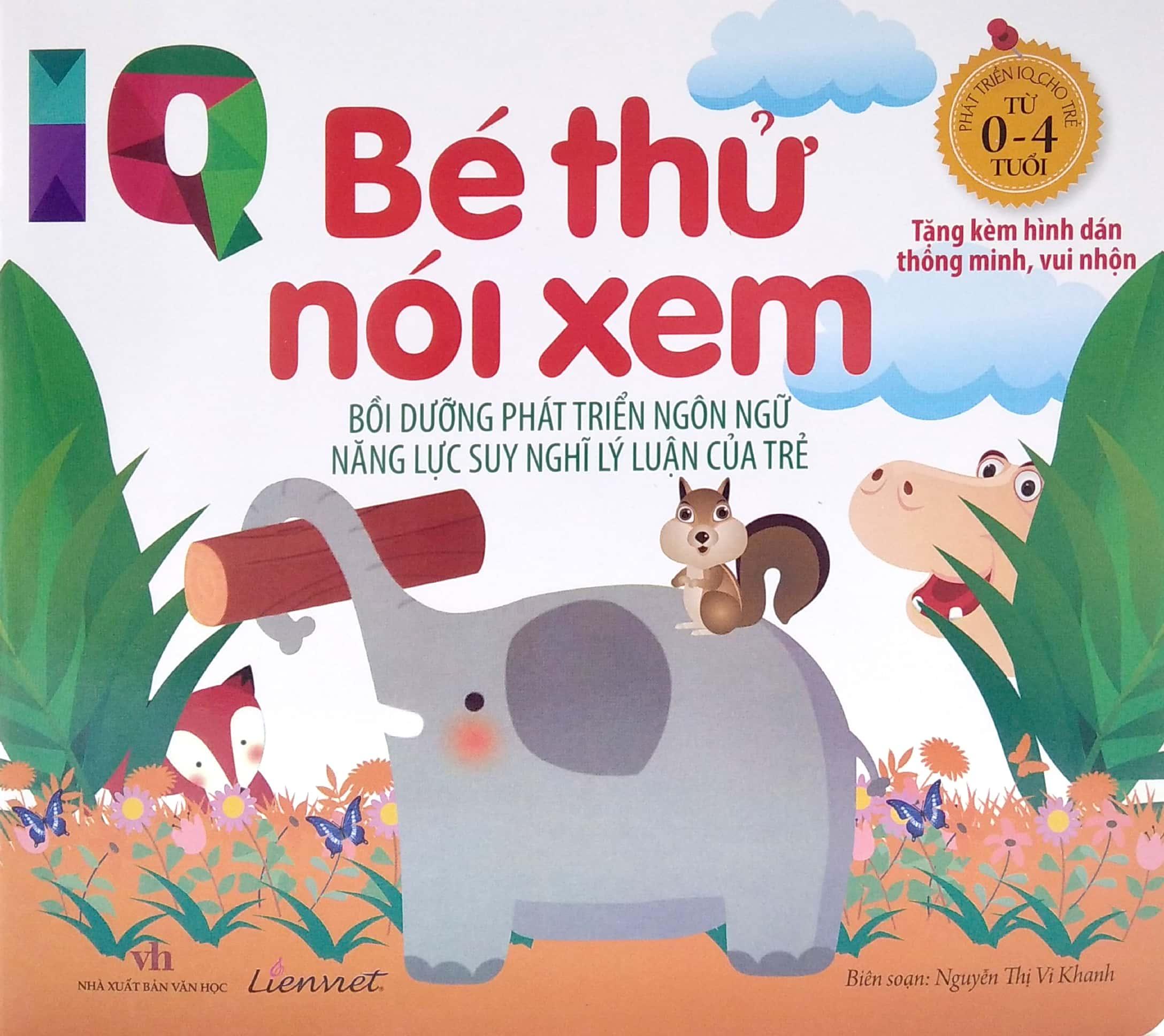 IQ - Bé Thử Nghĩ Xem - Bồi Dưỡng Phát Triển Ngôn Ngữ Năng Lực Suy Nghĩ Lý Luận Của Trẻ