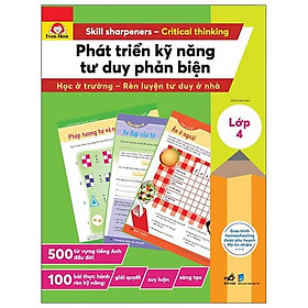 Phát Triển Kỹ Năng Tư Duy Phản Biện – Lớp 4