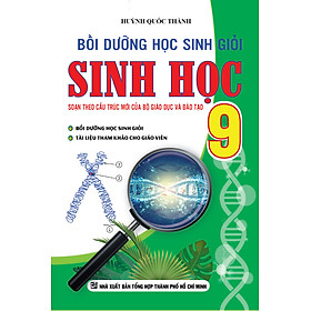 Bồi Dưỡng Học Sinh Giỏi Sinh Học 9 - Huỳnh Quốc Thành (KV)