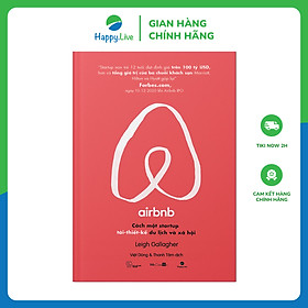 Sách Airbnb - Cách một startup tái thiết kế du lịch và xã hội - Happy Live