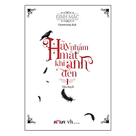 Hãy Nhắm Mắt Khi Anh Đến 1 (Tái Bản 2018)