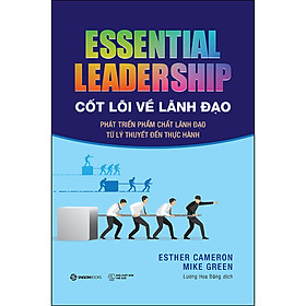 Cốt Lõi Về Lãnh Đạo: Phát Triển Phẩm Chất Lãnh Đạo Từ Lý Thuyết Đến Thực Hành (SGB)