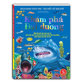 ￼Sách - Bách Khoa Toàn Thư - Tìm Hiểu Về Trái Đất - Khám Phá Đại Dương