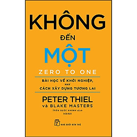 Không đến một : Bài học về khởi nghiệp hay cách xây dựng tương lai