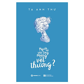 Người Có Sẵn Lòng Mang Vết Thương_SGB