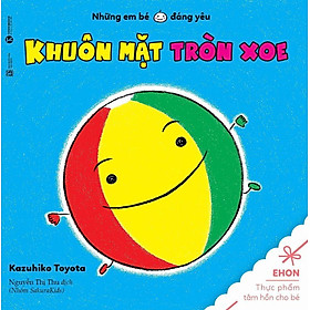 Ehon - những em bé đáng yêu - Khuôn mặt tròn xoe