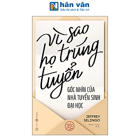 Vì Sao Họ Trúng Tuyển - Góc Nhìn Của Nhà Tuyển Sinh Đại Học
