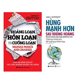 Combo Tư Duy Kĩ Năng Khôn Khéo Để Gặt Hái Thành Công Cho Doanh Nhân: Hoảng Loạn, Hỗn Loạn Và Cuồng Loạn - Gần 400 Năm Lịch Sử Các Cuộc Khủng Hoảng Tài Chính + Hùng Mạnh Hơn Sau Khủng Hoảng (7 Bài Học Thiết Yếu Để Vượt Qua Thảm Họa) / Bài Học Tư Tưởng Thông Thái Cho Doanh  Nghiệp Thịnh Vượng