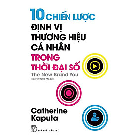 10 Chiến Lược Định Vị Thương Hiệu Cá Nhân Trong Thời Đại Số