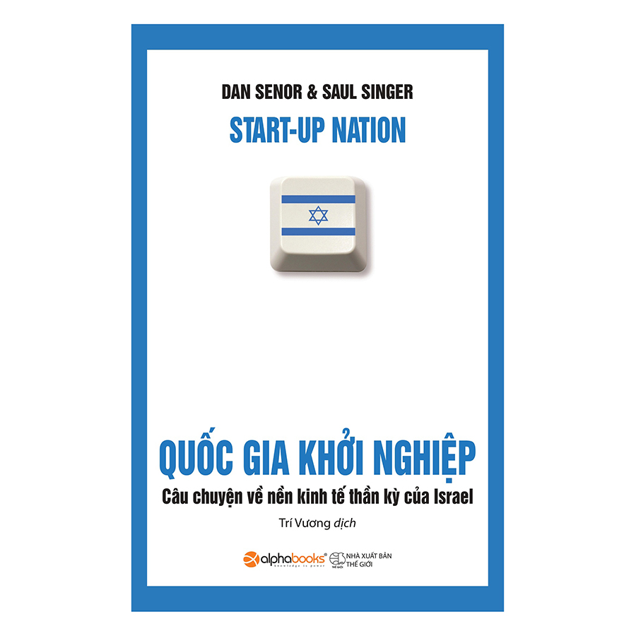 Trạm Đọc Official | Quốc Gia Khởi Nghiệp: Câu Chuyện Về Nền Kinh Tế Thần Kỳ Của Israel