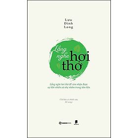 Lắng Nghe Hơi Thở - ĐỂ CHỮA LÀNH VẾT THƯƠNG BÊN TRONG BẢN THÂN MÌNH