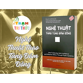 Nghệ Thuật Thao Túng Đám Đông - Dale Carnegie - NXB Văn Học