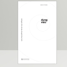 "ĐÚNG VIỆC - MỘT GÓC NHÌN VỀ CÂU CHUYỆN KHAI MINH"