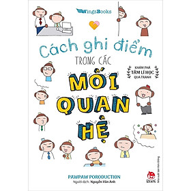 Sách - Cách ghi điểm trong các mối quan hệ - Khám phá tâm lí học qua tranh