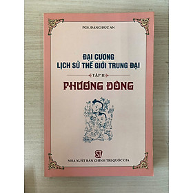 Đại cương lịch sử thế giới trung đại Phương Đông (Tập 2)