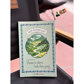 MỘT ĐỜI AN LẠC - THUẬN TỰ NHIÊN, BÌNH THẢN SỐNG – Thu Phương, Mỹ Thuận – Liên Việt Books - NXB Văn Học