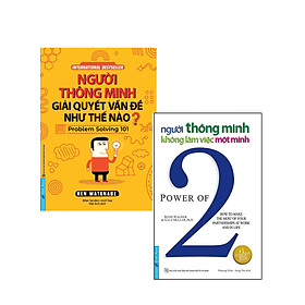 Combo sách :Người Thông Minh Giải Quyết Vấn Đề Như Thế Nào? + Người Thông Minh Không Làm Việc Một Mình